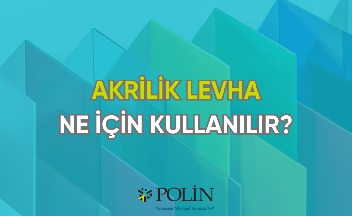 akrilik levha ne için kullanılır