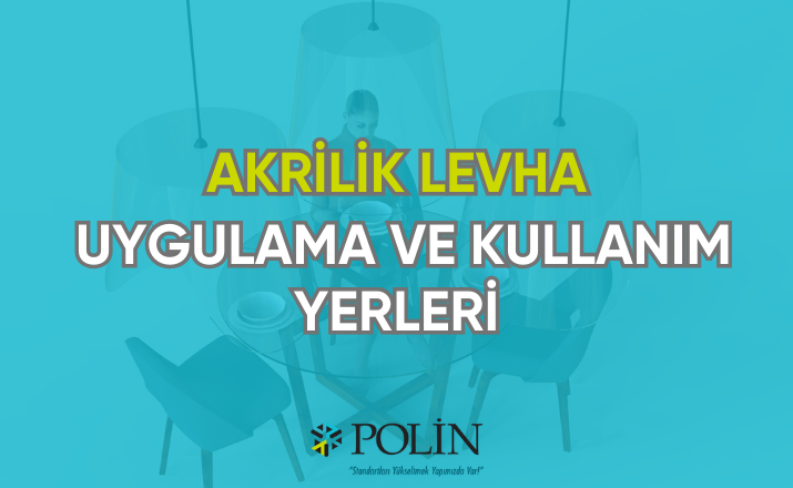 akrilik levha uygulama ve kullanım yerleri