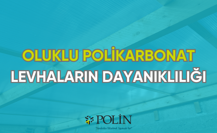 olıklı polikarbonat levhaların dayanıklılığı